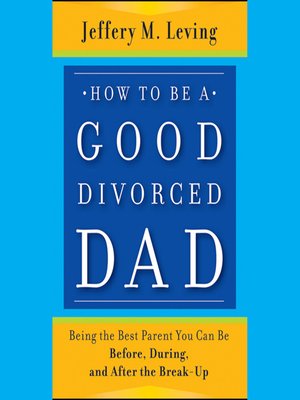 cover image of How to be a Good Divorced Dad